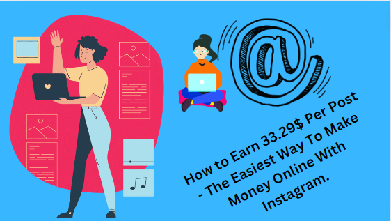 How to Earn 33.29$ Per Post - The Easiest Way To Make Money Online With Instagram.