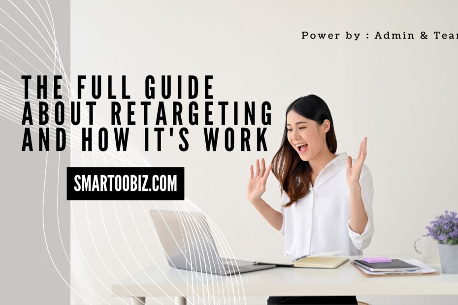 The full guide about retargeting and how it's work