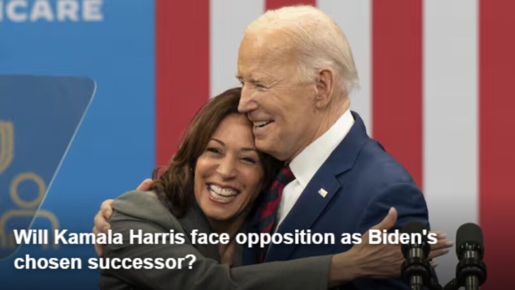 Will Kamala Harris face opposition as Biden's chosen successor?