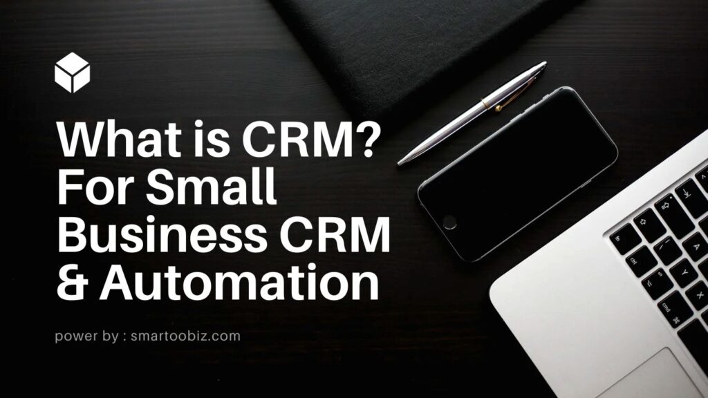 What is CRM? For Small Business CRM & Automation