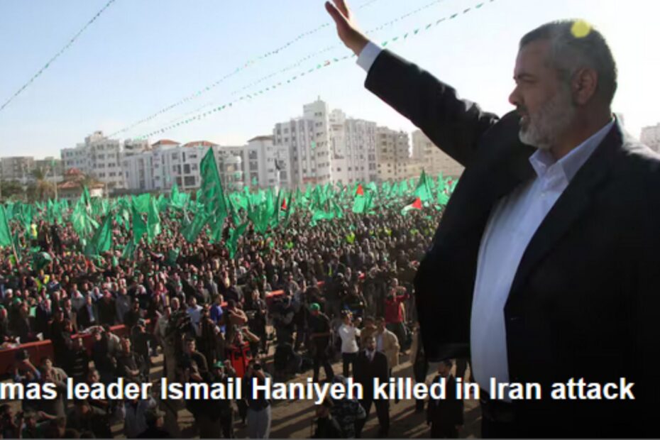 Hamas leader Ismail Haniyeh killed in Iran attack